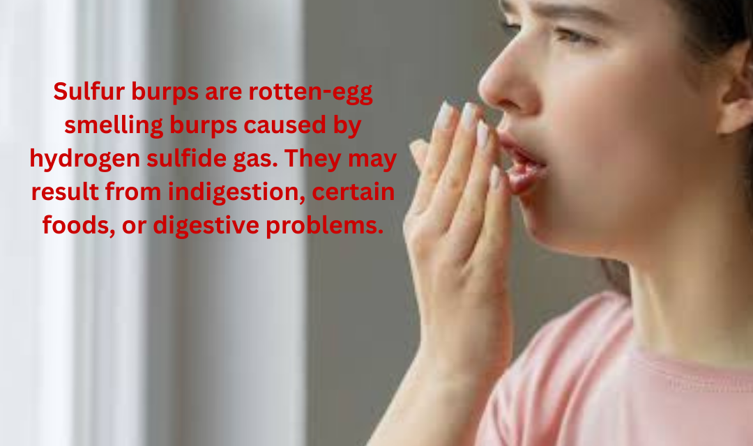 Sulfur Burps