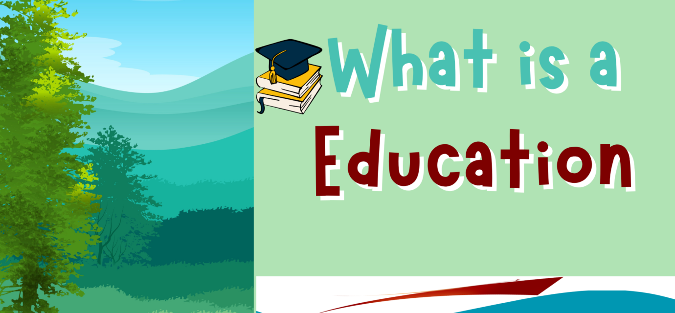 What is Education