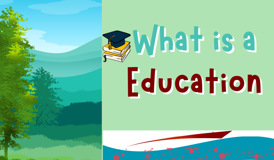 What is Education